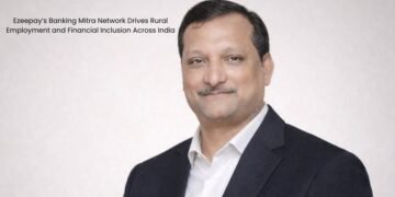 Ezeepay’s Banking Mitra Network Drives Rural Employment and Financial Inclusion Across India