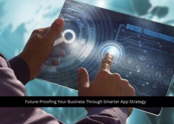 Future-Proofing Your Business Through Smarter App Strategy