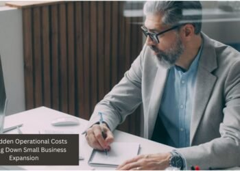 The Hidden Operational Costs Slowing Down Small Business Expansion