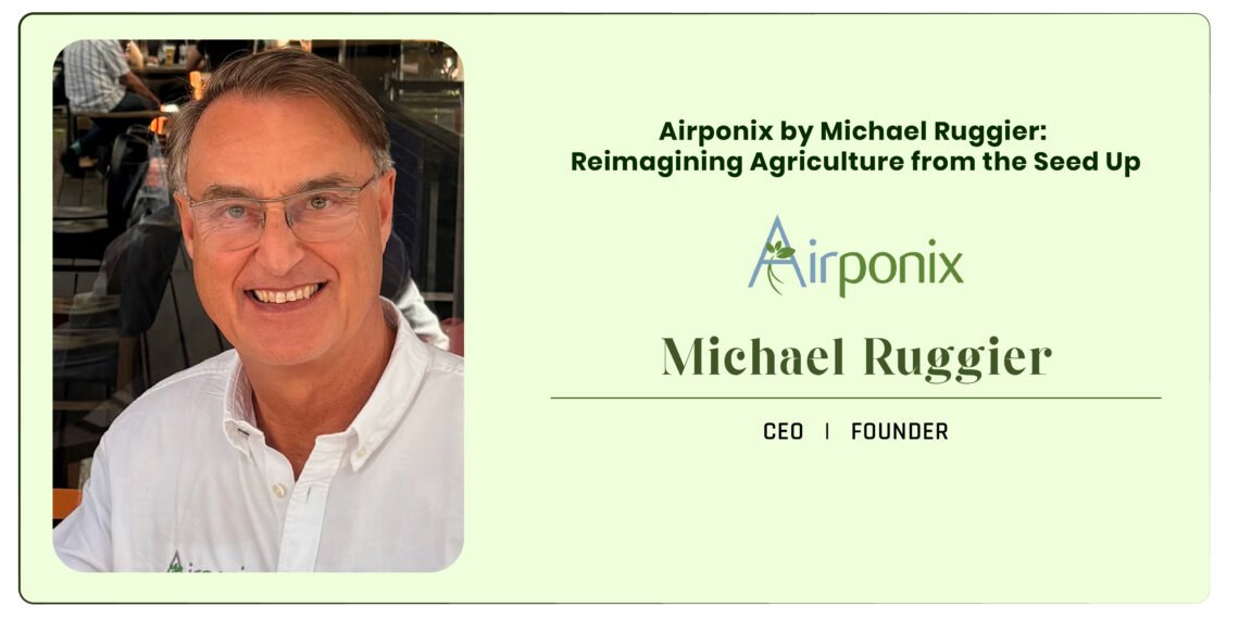 Airponix by Michael Ruggier: Reimagining Agriculture from the Seed Up