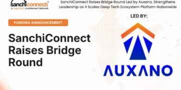SanchiConnect Raises Bridge Round Led by Auxano, Strengthens Leadership as It Scales Deep Tech Ecosystem Platform Nationwide