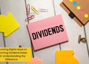Upcoming Rights Issue vs Upcoming Dividend Dates NSE: Understanding the Difference