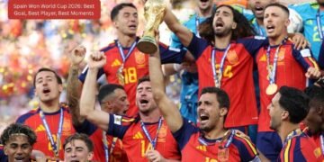 Spain Won World Cup 2026: Best Goal, Best Player, Best Moments