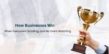 How Businesses Win When Everyone’s Scrolling, and No One’s Watching