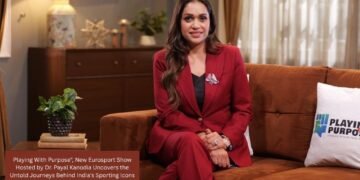 Playing With Purpose”, New Eurosport Show Hosted by Dr. Payal Kanodia Uncovers the Untold Journeys Behind India’s Sporting Icons