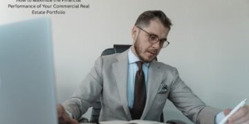 How to Maximize the Financial Performance of Your Commercial Real Estate Portfolio