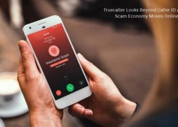 Truecaller Looks Beyond Caller ID as the Scam Economy Moves Online