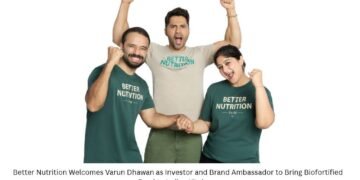 Better Nutrition Welcomes Varun Dhawan as Investor and Brand Ambassador to Bring Biofortified Food to Indian Kitchens