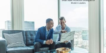 Smart Asset Protection Strategies for Modern Leaders
