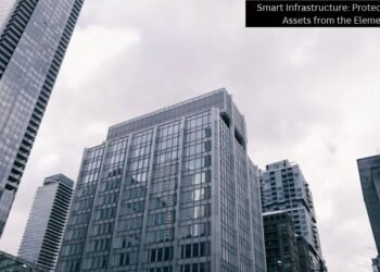Smart Infrastructure: Protecting Your Assets from the Elements